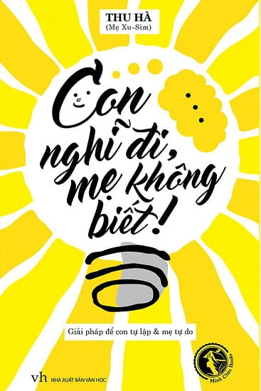 Con Nghĩ Đi, Mẹ Không Biết!