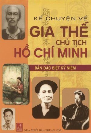 Kể Chuyện Về Gia Thế Chủ Tịch Hồ Chí Minh
